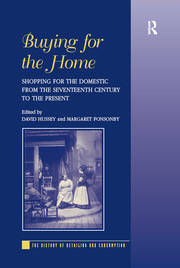 Buying for the Home: Shopping for the Domestic from the Seventeenth Century to the Present book cover