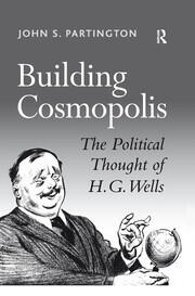Building Cosmopolis: The Political Thought of H.G. Wells book cover