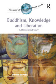 Buddhism, Knowledge and Liberation: A Philosophical Study book cover