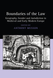 Boundaries of the Law: Geography, Gender and Jurisdiction in Medieval and Early Modern Europe book cover