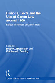 Bishops, Texts and the Use of Canon Law around 1100: Essays in Honour of Martin Brett book cover