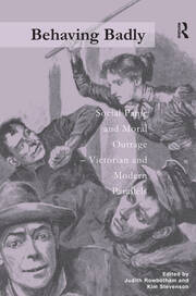 Behaving Badly: Social Panic and Moral Outrage - Victorian and Modern Parallels book cover