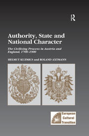 Authority, State and National Character: The Civilizing Process in Austria and England, 1700–1900 book cover