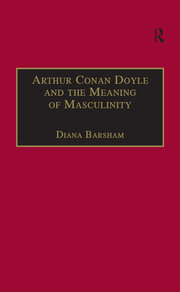 Arthur Conan Doyle and the Meaning of Masculinity book cover