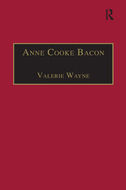 Anne Cooke Bacon: Printed Writings 1500–1640: Series I, Part Two, Volume 1 book cover