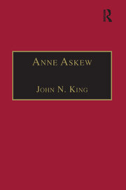 Anne Askew: Printed Writings 1500–1640:  Series 1, Part One, Volume 1 book cover
