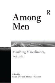 Among Men: Moulding Masculinities, Volume 1 book cover