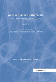 American Empire in the Pacific: From Trade to Strategic Balance, 1700-1922 book cover