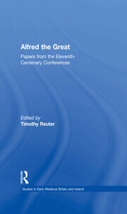 Alfred the Great: Papers from the Eleventh-Centenary Conferences book cover