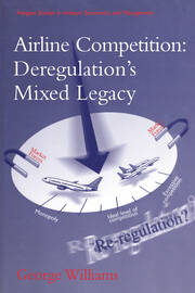 Airline Competition: Deregulation's Mixed Legacy book cover