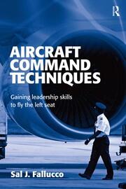Aircraft Command Techniques: Gaining Leadership Skills to Fly the Left Seat book cover