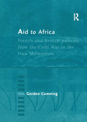 Aid to Africa: French and British Policies from the Cold War to the New Millennium book cover