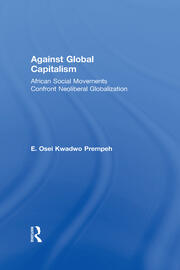 Against Global Capitalism: African Social Movements Confront Neoliberal Globalization book cover