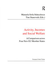 Activity, Incomes and Social Welfare: A Comparison across Four New EU Member States book cover