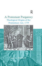 A Protestant Purgatory: Theological Origins of the Penitentiary Act, 1779 book cover