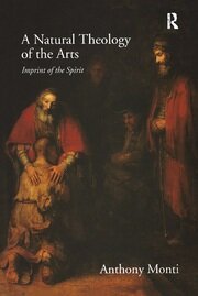 A Natural Theology of the Arts: Imprint of the Spirit book cover