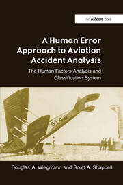 A Human Error Approach to Aviation Accident Analysis: The Human Factors Analysis and Classification System book cover