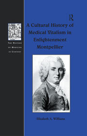 A Cultural History of Medical Vitalism in Enlightenment Montpellier book cover