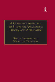 A Cognitive Approach to Situation Awareness: Theory and Application book cover