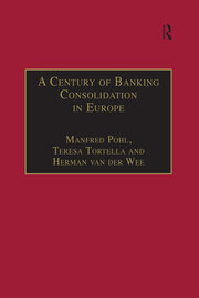 A Century of Banking Consolidation in Europe: The History and Archives of Mergers and Acquisitions book cover