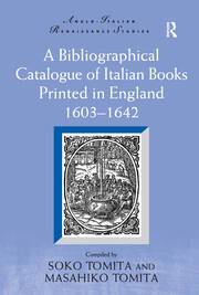 A Bibliographical Catalogue of Italian Books Printed in England 1603–1642 book cover