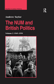 The NUM and British Politics: Volume 2: 1969–1995 book cover