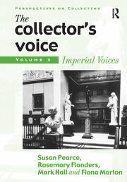 The Collector's Voice: Critical Readings in the Practice of Collecting: Volume 3: Modern Voices book cover