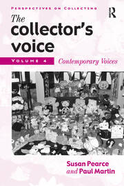 The Collector's Voice: Critical Readings in the Practice of Collecting: Volume 4: Contemporary Voices book cover