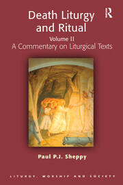 Death Liturgy and Ritual: Volume II: A Commentary on Liturgical Texts book cover