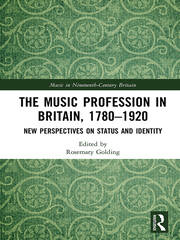 The Music Profession in Britain, 1780-1920: New Perspectives on Status and Identity book cover