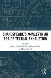 SHAKESPEARE�S HAMLET IN AN ERA OF TEXTUAL EXHAUSTION book cover