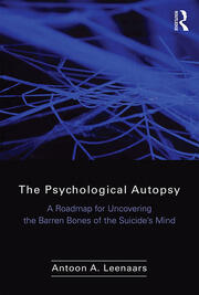 The Psychological Autopsy: A Roadmap for Uncovering the Barren Bones of the Suicide's Mind book cover