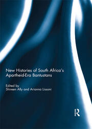 New Histories of South Africa's Apartheid-Era Bantustans book cover