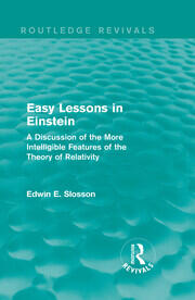 Routledge Revivals: Easy Lessons in Einstein (1922): A Discussion of the More Intelligible Features of the Theory of Relativity book cover