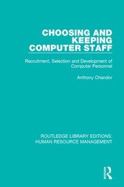 Choosing and Keeping Computer Staff: Recruitment, Selection and Development of Computer Personnel book cover