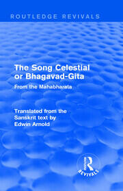 Routledge Revivals: The Song Celestial or Bhagavad-Gita (1906): From the Mahabharata book cover