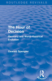 Routledge Revivals: The Hour of Decision (1934): Germany and World-Historical Evolution book cover