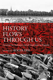 History Flows through Us: Germany, the Holocaust, and the Importance of Empathy book cover