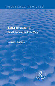 Routledge Revivals: Lost Illusions (1974): Paul Léautaud and his World book cover