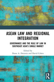 ASEAN Law and Regional Integration: Governance and the Rule of Law in Southeast Asia’s Single Market book cover