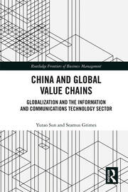 China and Global Value Chains: Globalization and the Information and Communications Technology Sector book cover