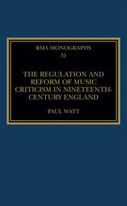 The Regulation and Reform of Music Criticism in Nineteenth-Century England book cover