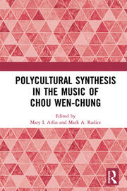 Polycultural Synthesis in the Music of Chou Wen-chung book cover