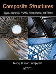 Composite Structures: Design, Mechanics, Analysis, Manufacturing, and Testing book cover