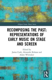 Recomposing the Past: Representations of Early Music on Stage and Screen book cover