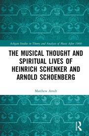 The Musical Thought and Spiritual Lives of Heinrich Schenker and Arnold Schoenberg book cover