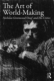 The Art of World-Making: Nicholas Greenwood Onuf and his Critics book cover