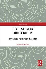State Secrecy and Security: Refiguring the Covert Imaginary book cover