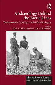 Archaeology Behind the Battle Lines: The Macedonian Campaign (1915-19) and its Legacy book cover
