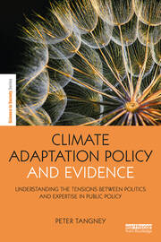Climate Adaptation Policy and Evidence: Understanding the Tensions between Politics and Expertise in Public Policy book cover